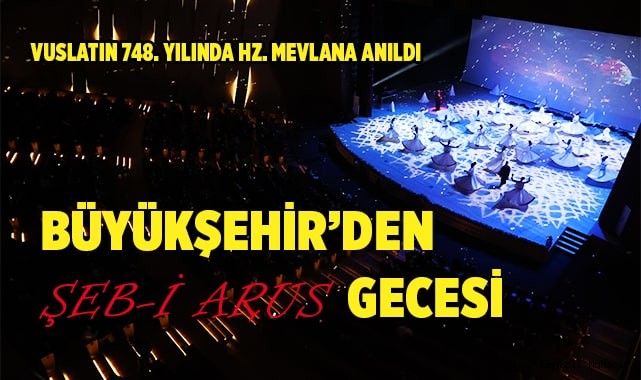 Vuslatın 748. yılında Hz. Mevlana anıldı