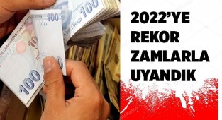 2022'ye İğneden ipliğe zamlarla girdik