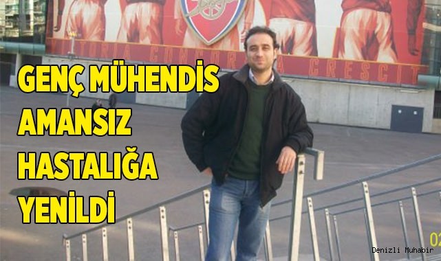 Denizli’de Genç Mühendis Kansere Yenildi