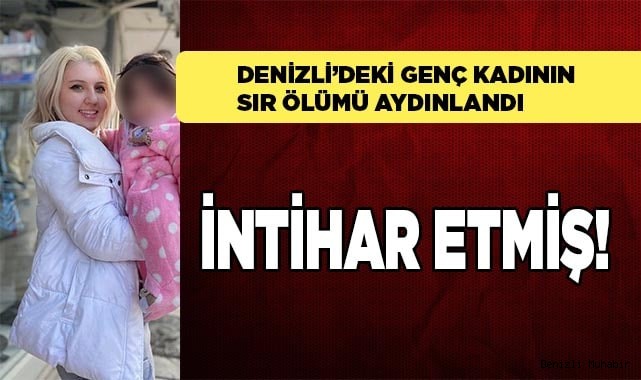 Denizli'deki genç kadının sır ölümü aydınlandı