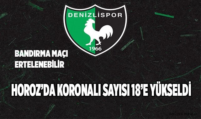 Horoz’da koronalı sayısı 18’e yükseldi