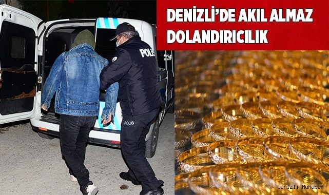Denizli'de akıl almaz dolandırıcılık