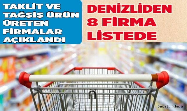 Denizli'de taklit ve tağşiş ürün üreten firmalar açıklandı