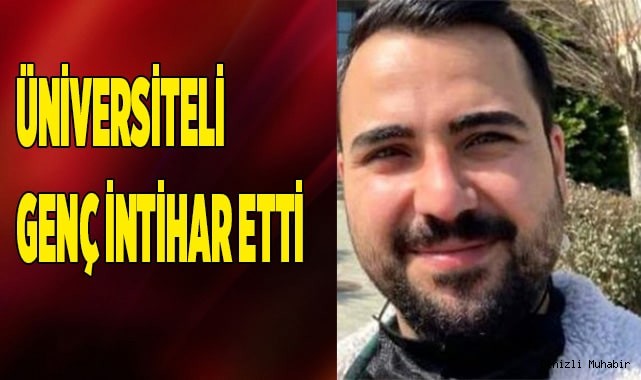 Üniversiteli genç intihar etti