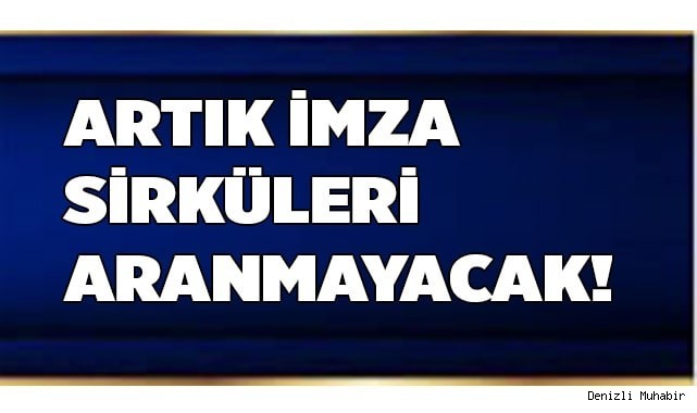 Artık imza sirküleri aranmayacak!