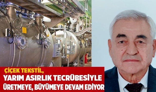 Çiçek Tekstil, yarım asırlık tecrübesiyle üretmeye, büyümeye devam ediyor