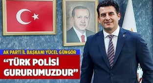 “Türk Polisi Gururumuzdur”