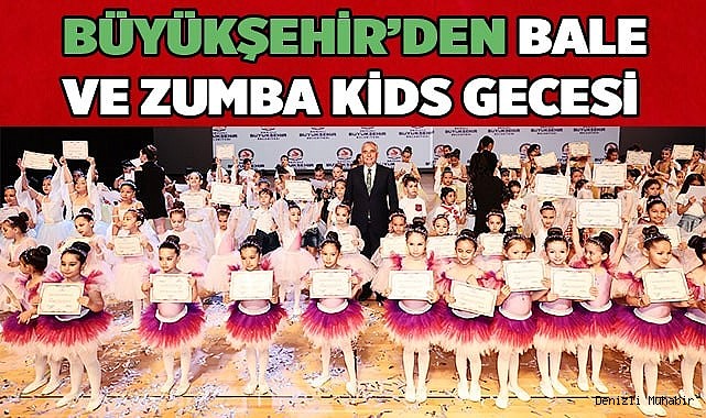 Büyükşehir’den muhteşem bale ve zumba kids gecesi