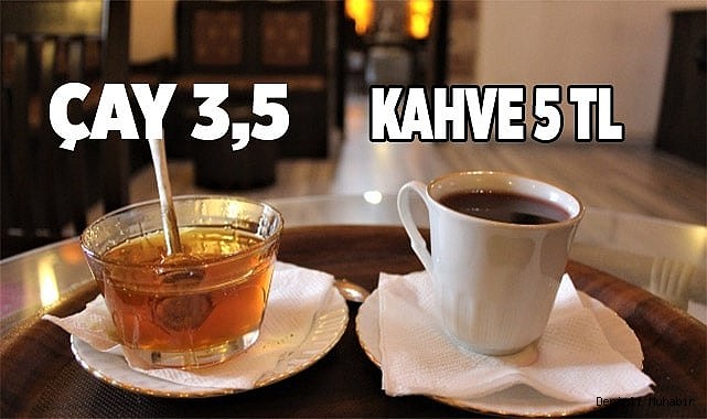 O ilçede Çay ve kahve zamlandı