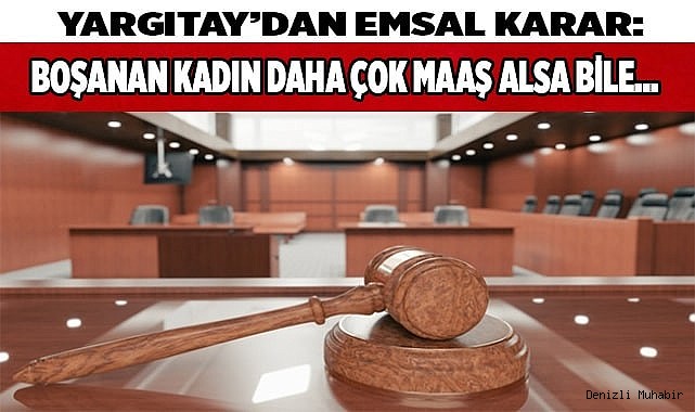 Boşanan kadın daha çok maaş alsa bile…