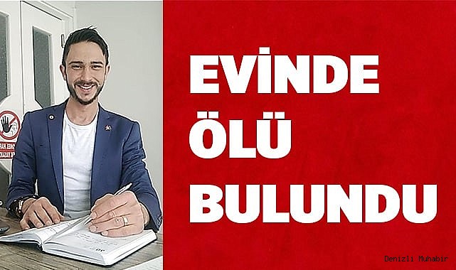 Denizlili genç, evinde ölü bulundu