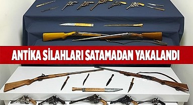 Antika silahları satamadan yakalandı