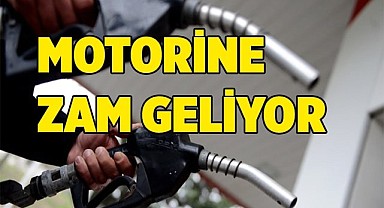 Motorine zam geliyor