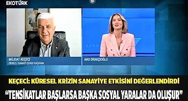 KEÇECİ: KÜRESEL KRİZİN SANAYİYE ETKİSİNİ DEĞERLENDİRDİ