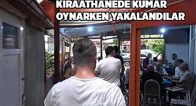 Kıraathanede kumar oynarken yakalandılar