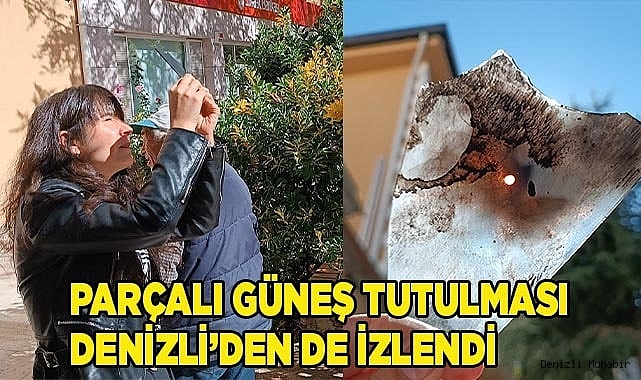 Parçalı güneş tutulması Denizli'den de izlendi