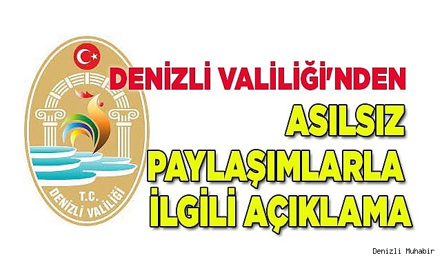 Denizli Valiliği'nden asılsız paylaşımlarla ilgili açıklama