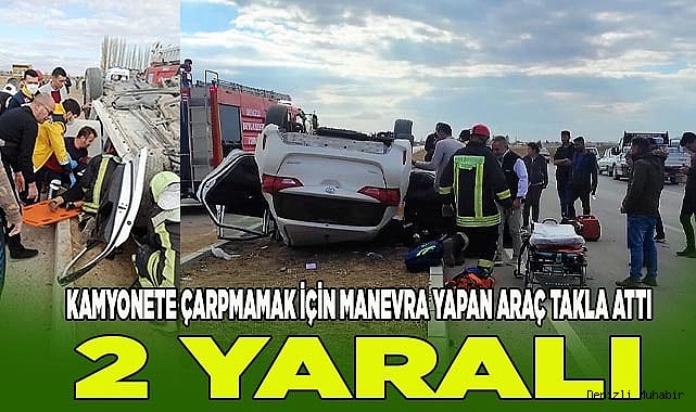 Kamyonete çarpmamak için manevra yapan araç takla attı: 2 yaralı