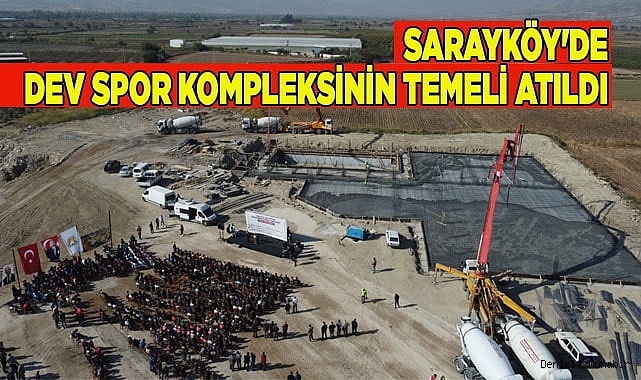 Sarayköy'de dev spor kompleksi için temel atıldı