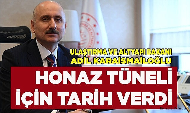 Ulaştırma Bakanı Karaismailoğlu,  Honaz Tüneli için tarih verdi