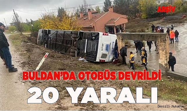 Buldan'da servis otobüsü devrildi:  20 yaralı