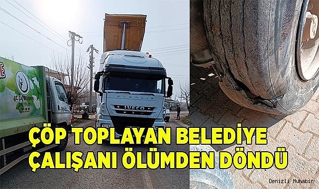 Çöp toplayan belediye çalışanı ölümden döndü