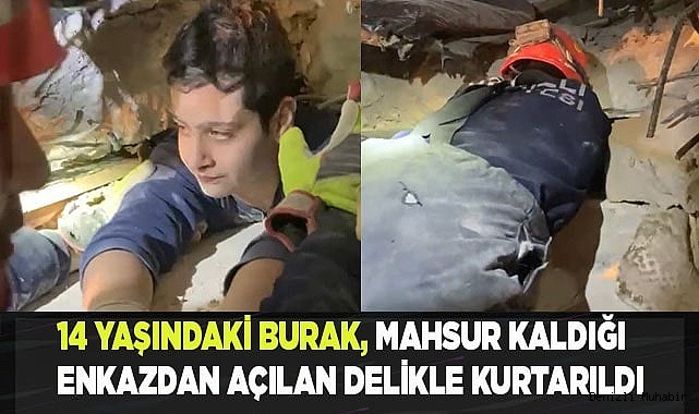 14 yaşındaki Burak, mahsur kaldığı  enkazdan açılan delikle kurtarıldı