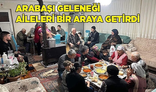 Arabaşı geleneği aileleri bir araya getirdi