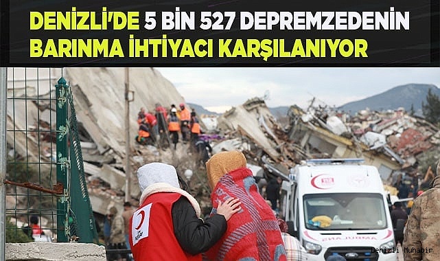 Denizli'de 5 bin 527 depremzedenin barınma ihtiyacı karşılanıyor