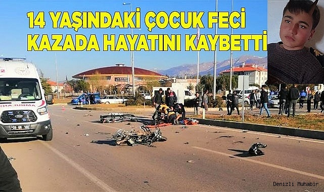 14 yaşındaki çocuk feci kazada hayatını kaybetti
