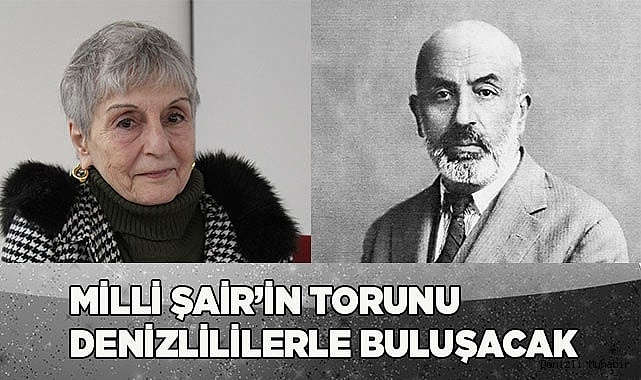 Milli Şair’in torunu Denizlililerle buluşacak