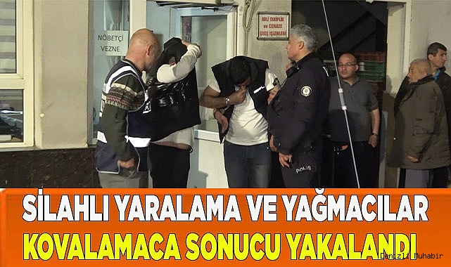 Silahlı yaralama ve yağma şüphelileri kovalamaca sonucu yakalandı