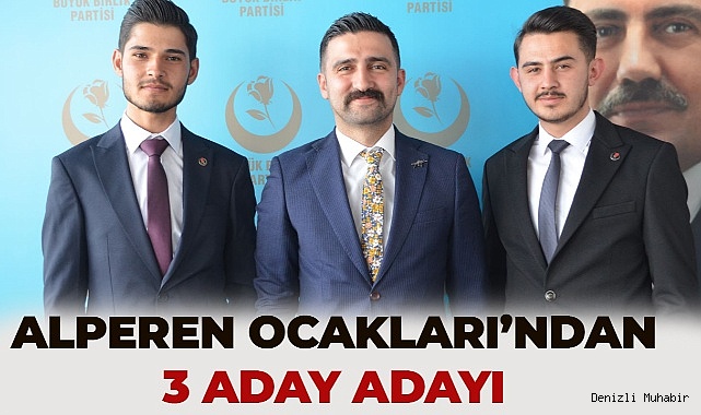 ALPEREN OCAKLARI'NDAN 3 TANE MİLLETVEKİLİ ADAY ADAYI