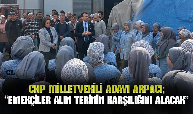 ARPACI: HERKESİN TEK GÜNDEMİ VAR; HAYAT PAHALILIĞI 
