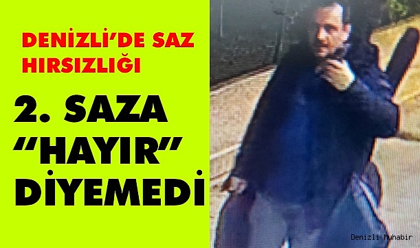 Saz hırsızı, 2.saza hayır demedi