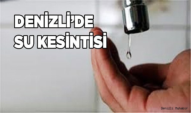 Çardak’ın muhtelif mahallelerinde su kesintisi