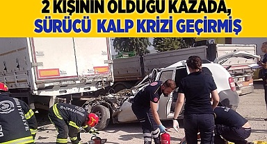 2 kişinin öldüğü kazada, sürücü direksiyonda kalp krizi geçirmiş