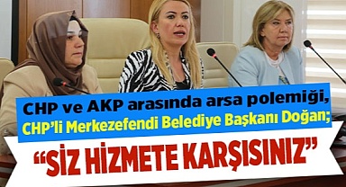  “Siz hizmete karşısınız”