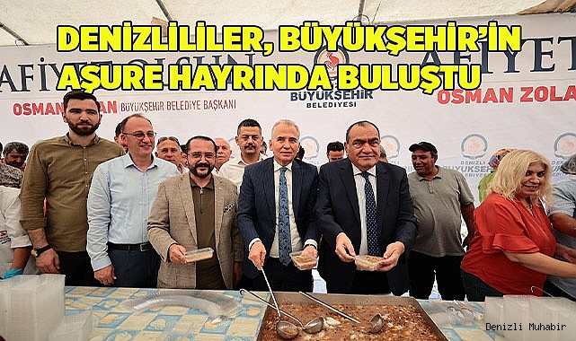 Denizlililer, Büyükşehir’in aşure hayrında buluştu