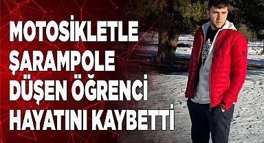 Motosikletle şarampole düşen öğrenci hayatını kaybetti