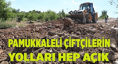PAMUKKALELİ ÇİFTÇİLERİN YOLLARI HEP AÇIK