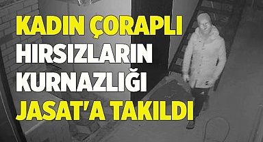Kadın çoraplı hırsızların kurnazlığı JASAT'ın gözünden kaçmadı