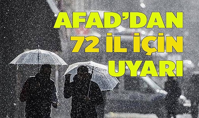 AFAD’dan 72 il için meteorolojik uyarı