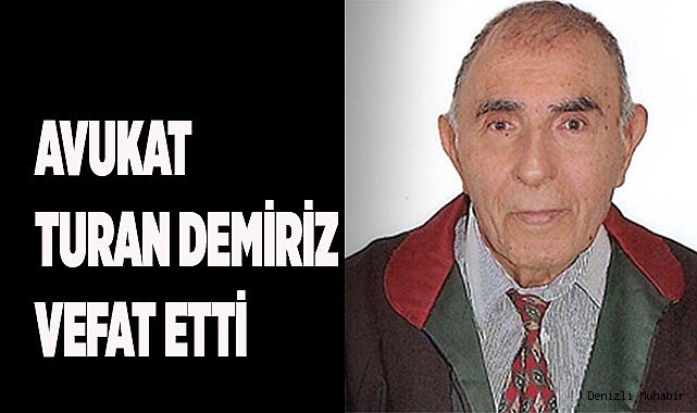 Avukat Turan Demiriz vefat etti