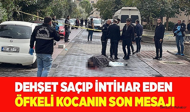 DEHŞET SAÇIP İNTİHAR EDEN ÖFKELİ KOCANIN SON MESAJI