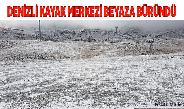 Denizli Kayak Merkezi beyaza büründü