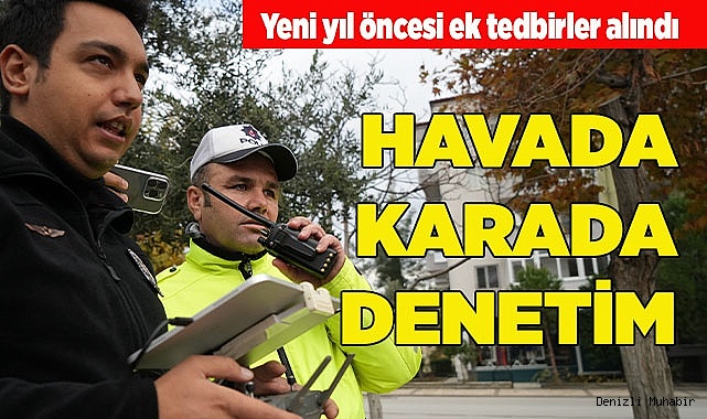 Denizli'de yeni yıl öncesi ek tedbirler alındı