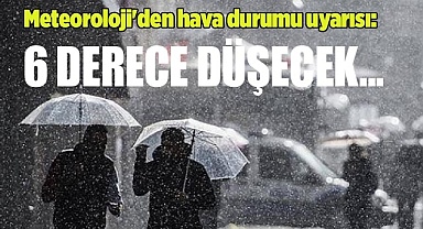 Hava sıcaklığı birden düşecek