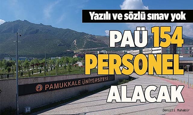 Pamukkale Üniversitesi 154 personel alacak