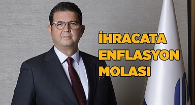 Küresel Enflasyon ve Talep Daralması İhracata Mola Verdirdi